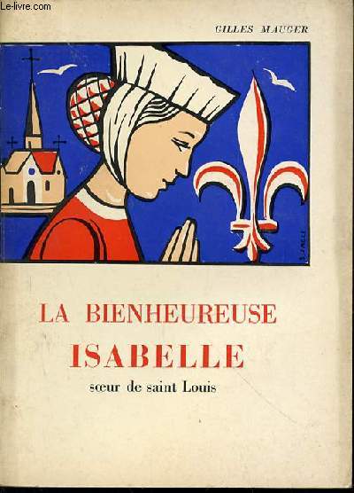 LA BIENHEUREUSE ISABELLE - SOEUR DE SAINT LOUIS.