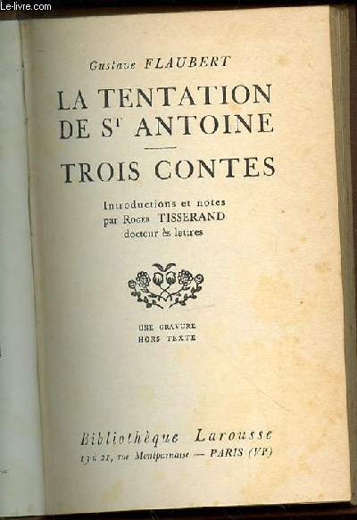 LA TENTATION DE SAINT ANTOINE - TROIS CONTES / INTRODUCTIONS ET NOTES PAR ROGER TISSERAND.