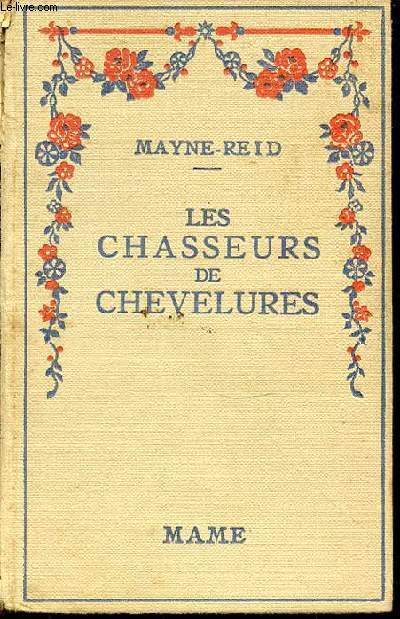 LES CHASSEURS DE CHEVELURES - TRADUCTION DE F. MEUNIER / ILLUSTRATIONS DE HIRLEMANN.