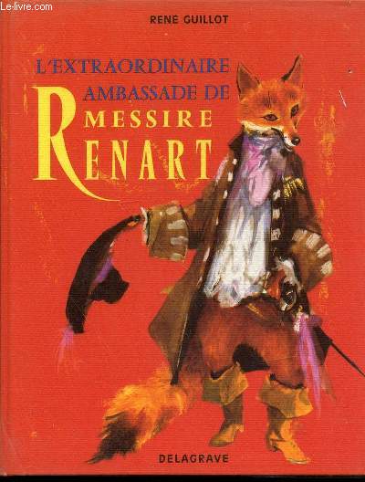 L'EXTRAORDINAIRE AMBASSADE DE MESSIRE RENART - ILLUSTRATIONS DE PAUL DURAND.