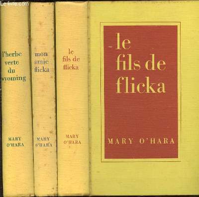 3 TOMES : L'HERBE VERTE DU WYOMING + MON AMIE FLICKA + LE FILS DE FLICKA.