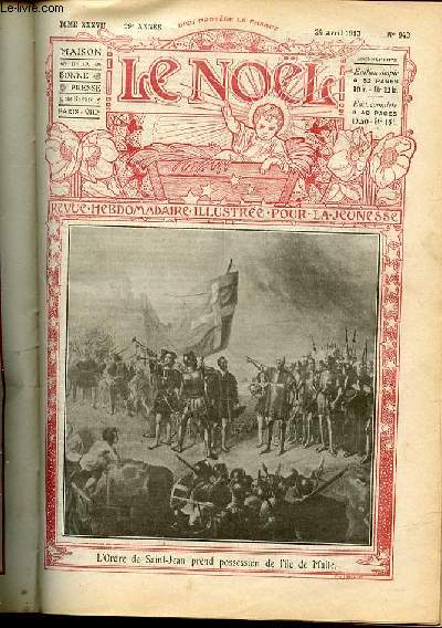 LE NOEL N943 / 24 AVRIL 1913 - Saint Paul  l'ile de Malte / Les Francs / Les 3 filles de Messire Erembert de Colomban / Autour d'un drapeau de Champagne / La montre du comte et la broche de la vieille femme / L'estomac / Rve de Nol / ETC.