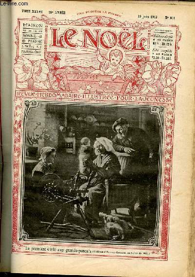 LE NOEL N951 / 19 juin 1913 - Le grand message  la France / Mgr Alexis-Armand Charost / Miettes d'histoire / Drapeau de France de Belcayre / Le prix d'honneur (fin) de Rhoda / Fruits de saison / ETC.