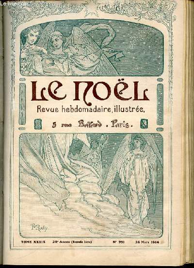 LE NOEL N991 / 26 MARS 1914 - Le basilic, la poule et Mariajou, Jean Nesmy. - Tribune I religieuse. - Chronique. - L'actualit scientifique, A. Acloque. - 1 Vers le pays des Palmiers, rcit de voyage de LL, AA. RR. les princesses Eudoxie et Nadejda etc.