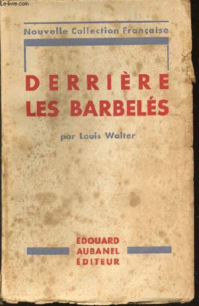 DERRIERE LES BARBELES - NOUVELLE COLLECTION FRANCAISE.