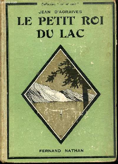 LE PETIT ROI DU LAC - COLLECTION 