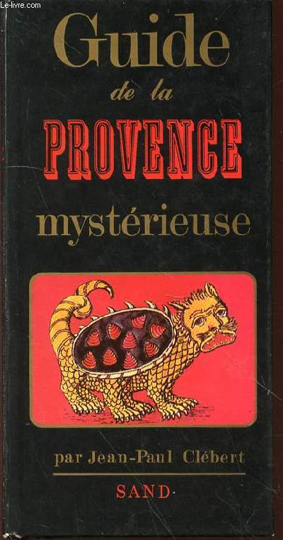 GUIDE DE LA PROVENCE MYSTERIEUSE.