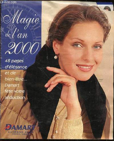MAGIE DE L'AN 2000 - 48 PAGES D'ELEGANCE ET DE BIEN-ETRE... DAMART FETE VOTRE SEDUCTION / AUTOMNE-HIVER 1999-2000.