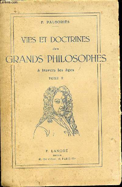 VIES ET DOCTRINES DES GRANDS PHILOSOPHES A TRAVERS LES AGES - TOME II.