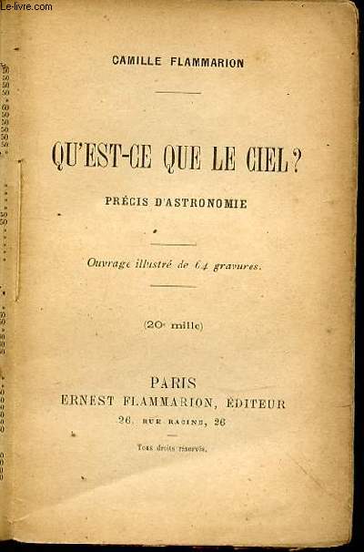 QU'EST-CE QUE LE CIEL ? - PRECIS D'ASTRONOMIE.