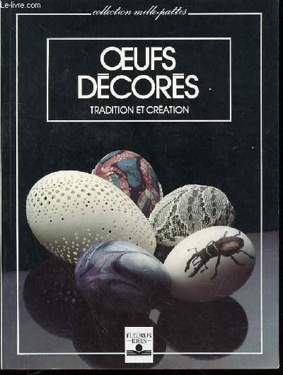 OEUFS DECORES : TRADITION ET CREATION - COLLECTION 