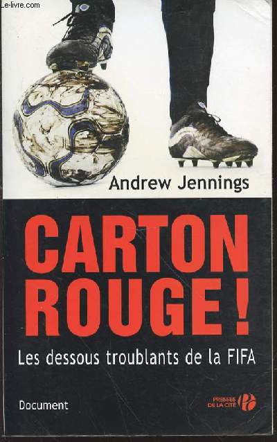 CARTON ROUGE ! LES DESSOUS TROUBLANTS DE LA FIFA.