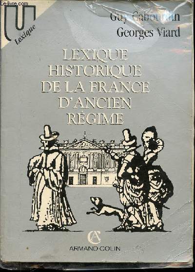LEXIQUE HISTORIQUE DE LA FRANCE D'ANCIEN REGIME.