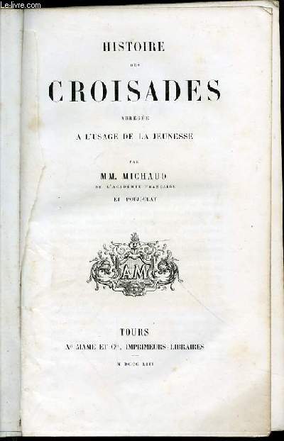 HISTOIRE DES CROISADES ABREGEE A L'USAGE DE LA JEUNESSE.