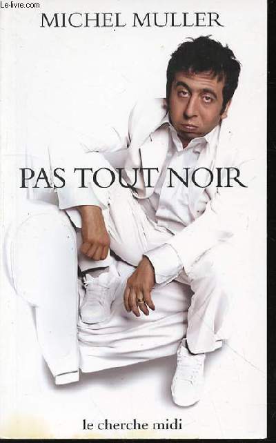 PAS TOUT NOIR (TEXTES DE SCENE) - COLLECTION 