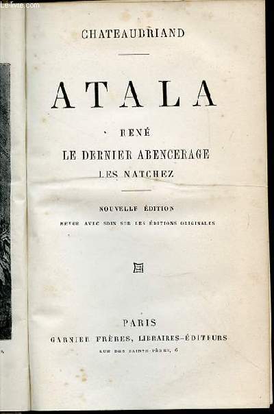 ATALA, RENE, LE DERNER ABENCERAGE, LES NATCHEZ.