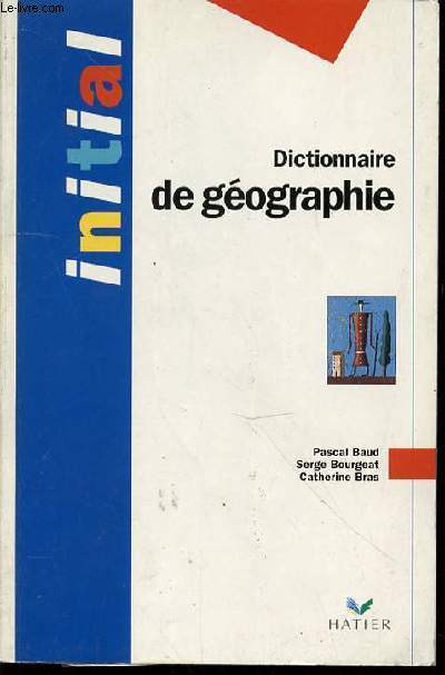 DICTIONNAIRE DE GEOGRAPHIE - INITIAL.