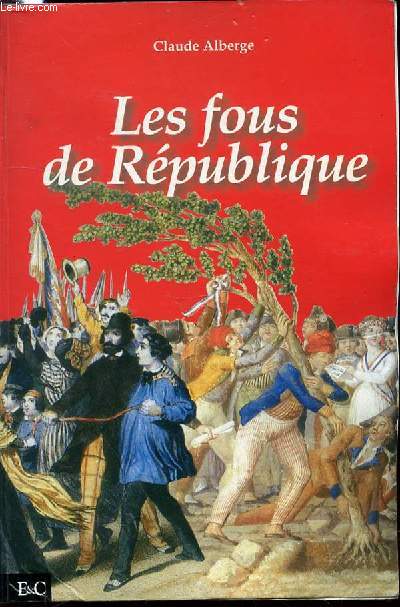 LES FOUS DE REPUBLIQUE.