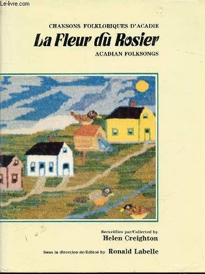 CHANSONS FOLKLORIQUES D'ACADIE - LA FLEUR DU ROSIER / ACADIAN FOLKSONGS.