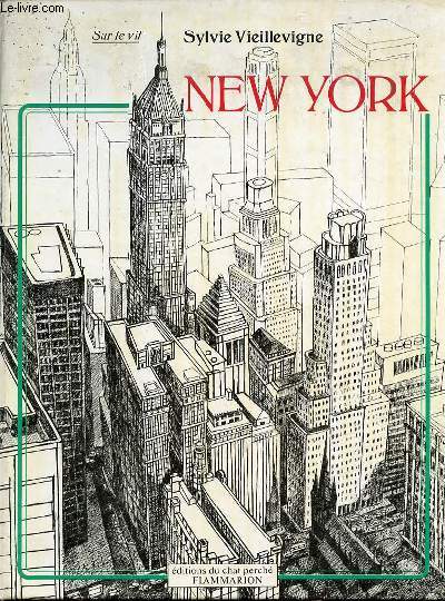 NEW YORK - SUR LE VIF / ILLUSTRATIONS DE L'AUTEUR.