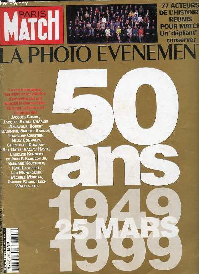 PARIS MATCH 1 AVRIL 1999 - 50 ans : 25 mars 1949-1999 / Photo vnement : 77 acteurs de l'histoire runis pour Match dans un dpliant  conserver / Tenor massif : Luciano Pavarotti / Vitrine des temps modernes / ETC.