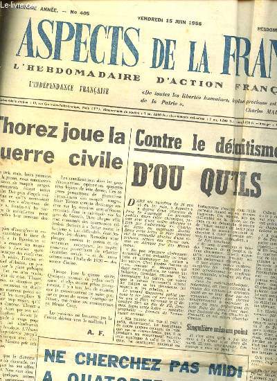 ASPECTS DE LA FRANCE N405 / 15 JUIN 1956 - L'HABDOMADAIRE D'ACTION FRANCAISE. Thorez joue la guerre civile par A. F. / Contre le dfaitisme et la trahison d'o qu'ils viennent par Arion / Ptain  Douaumont / M. Guy Mollet, il faut rpondre / ETC.