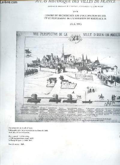 ATLAS HISTORIQUE DES VILLES DE FRANCE - AGEN LOT-ET-GARONNE. PLAN ET NOTICE ELABORES PAR JACQUES CLEMENS.