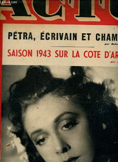 ACTU N72 / SEPTEMBRE 1943 - PETRA, ECRIVAIN ET CHAMPION PAR ROBERT PERRIER / SAISON 1943 SUR LA COTE D'ARGENT / ZARAH LEANDER / SIMONE BOISSEL / MAURICE ROSSI / LE COMMISSAIRE MAIGRET / LOUIS JOURDAN / L'amoureux inconnu de Huguette Champy / ETC.