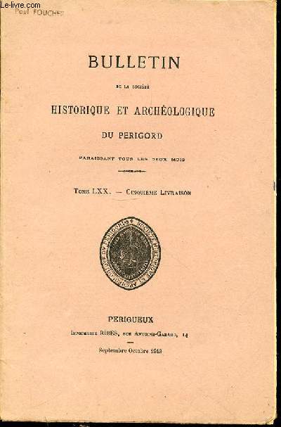 BULLETIN DE LA SOCIETE HISTORIQUE ET ARCHEOLOGIQUE DU PERIGORD PARAISSANT TOUS LES DEUX MOIS. TOME LXX - CINQUIEME LIVRAISON.