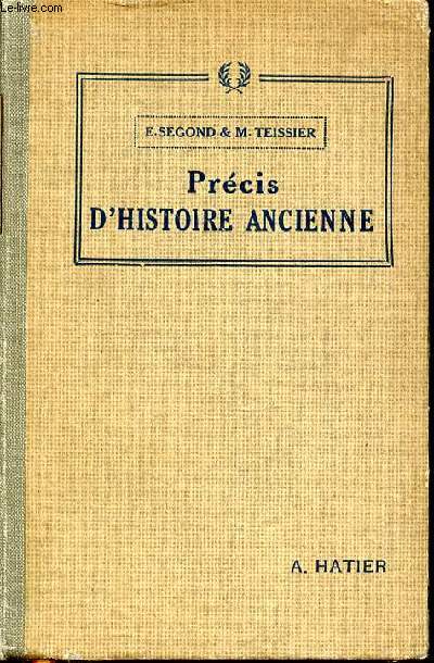 PRECIS D'HISTOIRE ANCIENNE : 1. LES PEUPLES DE L'ORIENT + 2. HISTOIRE GRECQUE + 3. HISTOIRE ROMAINE.