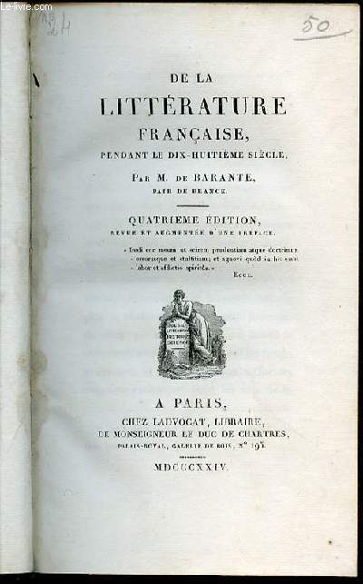 DE LA LITTERATURE FRANCAISE PENDANT LE DIX-HUITIEME SIECLE - QUATRIEME EDITION, REVUE ET AUGMENTEE D'UNE PREFACE.