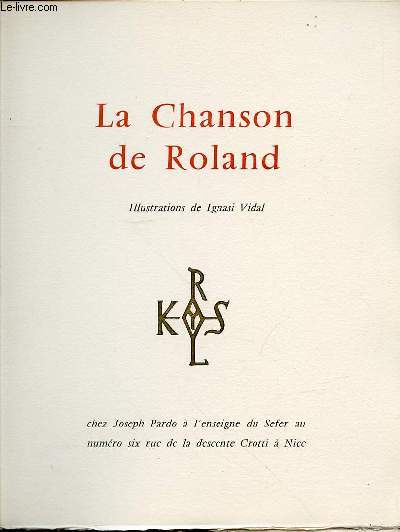 LA CHANSON DE ROLAND - ILLUSTRATIONS DE IGNASI VIDAL. LIVRE REALISE SELON DES METHODES ARTISANALES.