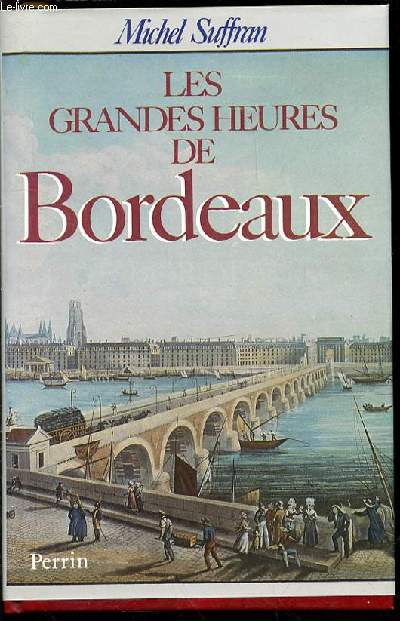LES GRANDES HEURES DE BORDEAUX.