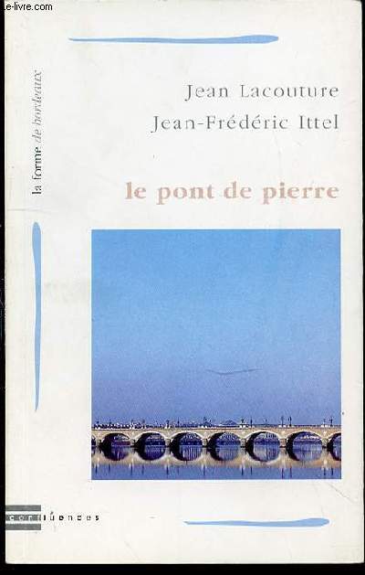 LE PONT DE PIERRE - COLLECTION 