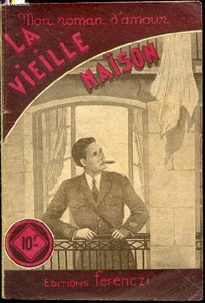 LA VIEILLE MAISON - MON ROMAN D'AMOUR.