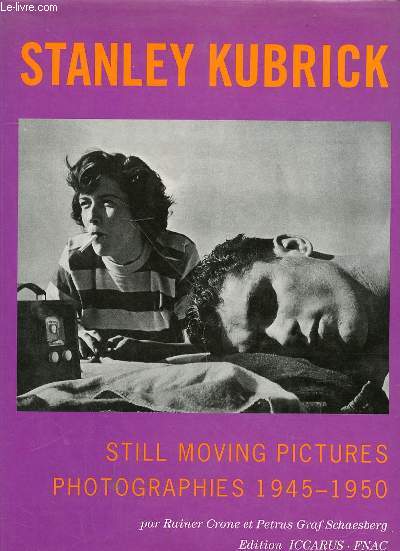 STANLEY KUBRICK, STILL MOVING PICTURES PHOTOGRAPHIES 1945-1950