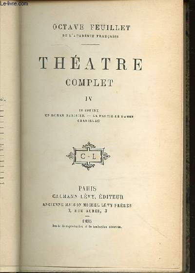 THEATRE COMPLET IV : LE SPHINX, UN ROMAN PARISIEN, LA PARTIE DE DAMES, CHAMILLAC.