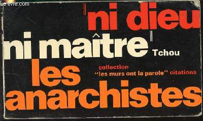 NI DIEU, NI MAITRE, LES ANARCHISTES - COLLECTION 