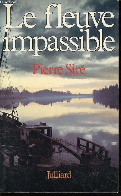 LE FLEUVE IMPASSIBLE.