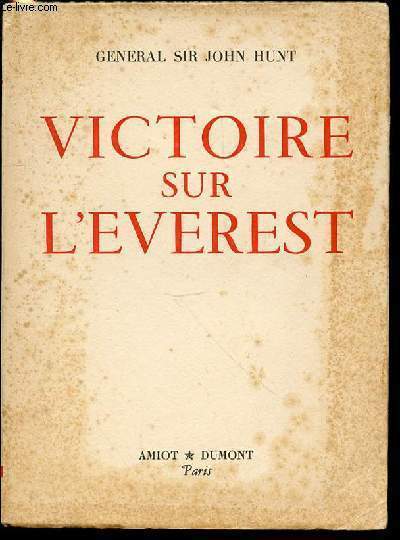 VICTOIRE SUR L'EVEREST - THE ASCENT OF EVEREST / BIBLIOTHEQUE DE L'ALPINISME.