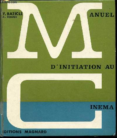 MANUEL D'INITIATION AU CINEMA - ETUDIER, CONNAITRE ET AIMER.