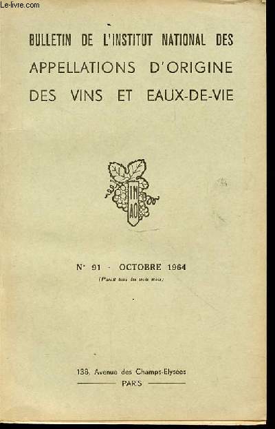 BULLETIN DE L'INSTITUT NATIONAL DES APPELLATIONS D'ORIGINE DES VINS ET EAUX-DE-VIE - N91 / OCTOBRE 1964.