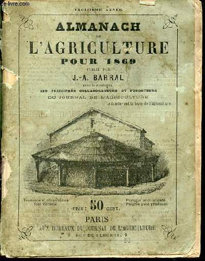 ALMANACH DE L'AGRICULTURE POUR 1869 - AVEC LE CONCOURS DES PRINCIPAUX COLLABORATEURS ET FONDATEURS DU JOURNAL DE L'AGRICULTURE.