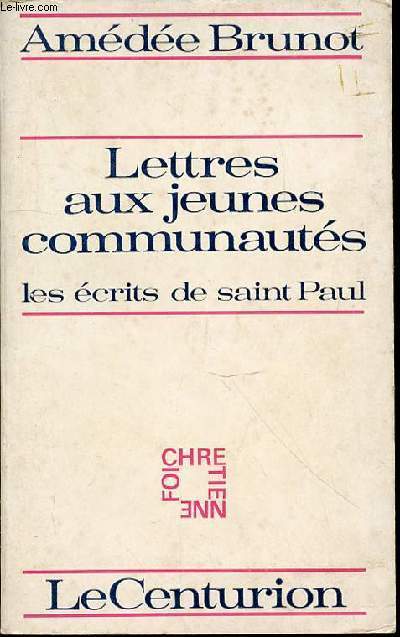 LETTRES AUX JEUNES COMMUNAUTES - LES ECRITS DE SAINT PAUL / COLLECTION 