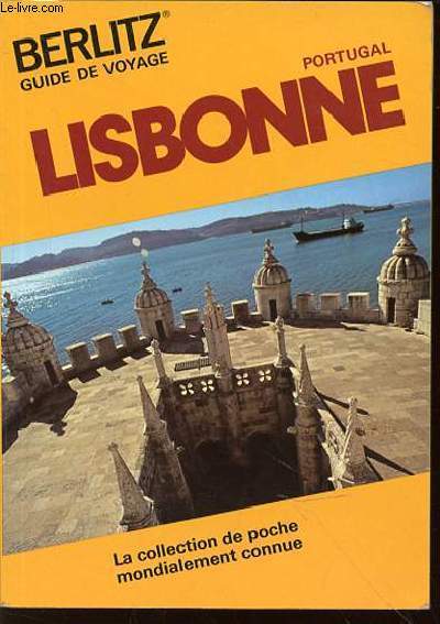 LISBONNE PORTUGAL - GUIDE DE VOYAGE BERLITZ. LA COLLECTION DE POCHE MONDIALEMENT CONNUE.