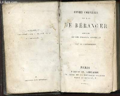 OEUVRES COMPLETES DE J.-P. DE BERANGER - CONTENANT LES DIX CHANSONS NOUVELLES. EDITION ELZEVIRIENNE.