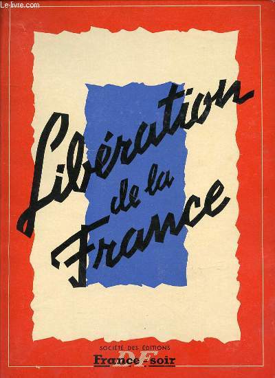 LIBERATION DE LA FRANCE.
