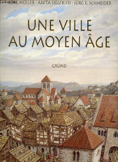 UNE VILLE AU MOYEN AGE.