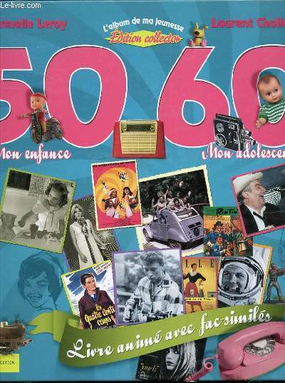 L'ALBUM DE MA JEUNESSE : 50-60 MON ENFANCE MON ADOLESCENCE.