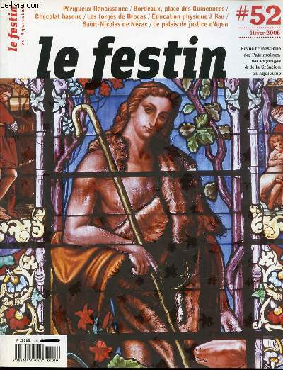 LE FESTIN EN AQUITAINE N52 / HIVER 2005 - Prigueux Renaissance / Bordeaux, place des Quinconces / Chocolat basque / Les forges de Brocas / Education physique  Pau / Saint-Nicolas de Nrac / Le palais de justice d'Agen ETC.